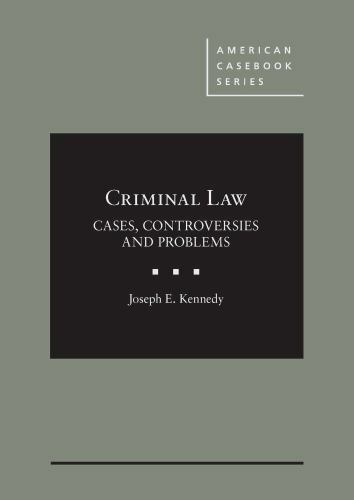 Criminal Law: Cases, Controversies – Hardcover, by Kennedy Joseph – Acceptable