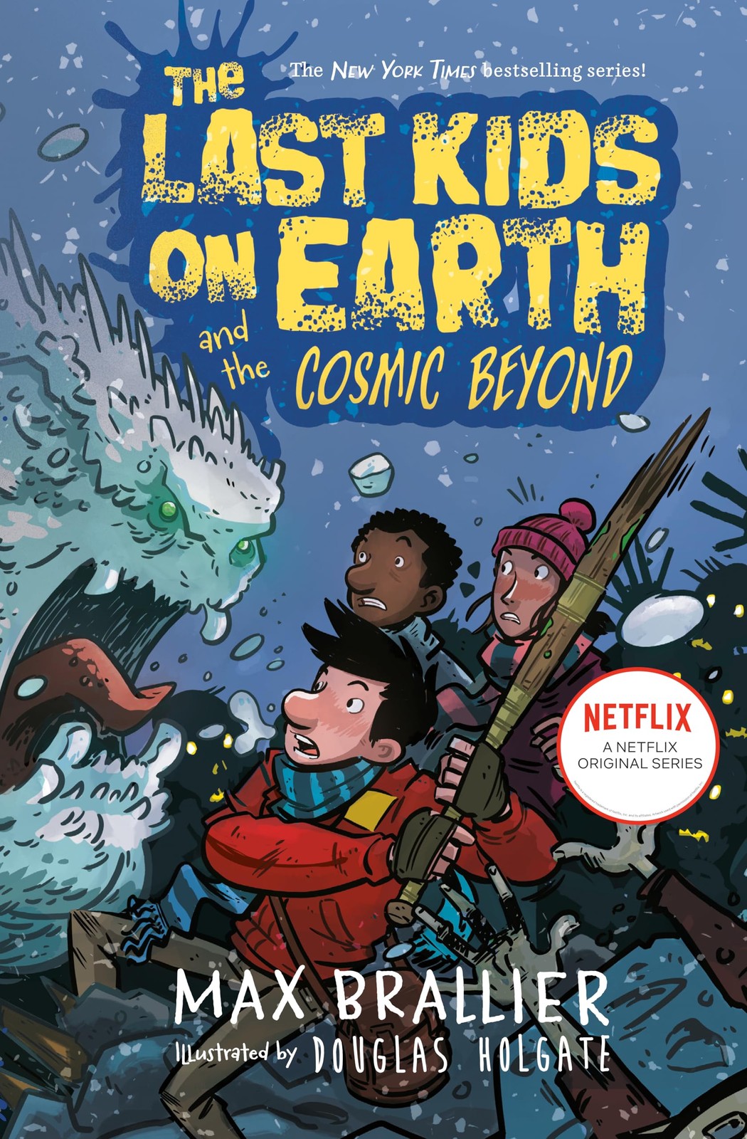 The Last Kids on Earth and the Cosmic Beyond – hardcover Brallier, Max|Holga…