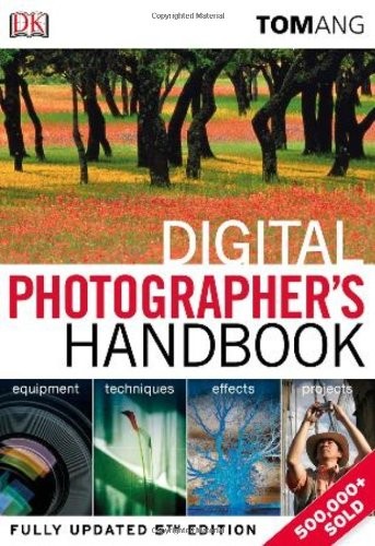 Digital Photographers Handbook – Paperback By Ang, Tom – GOOD