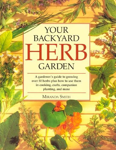 Miranda Smith Your Backyard Herb Garden (Paperback)
