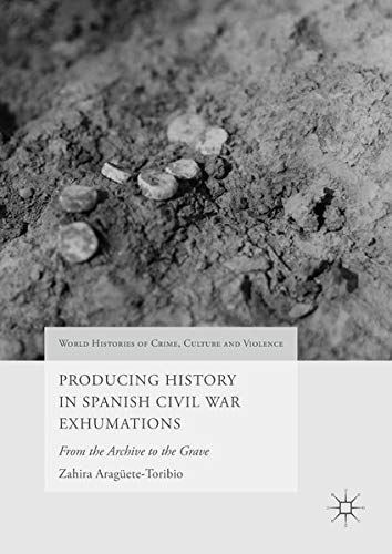 Producing History in Spanish Civil War Exhumations: From the