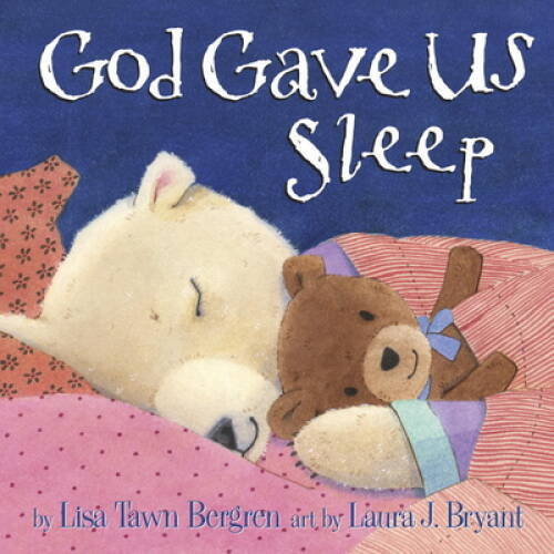 God Gave Us Sleep – Hardcover By Bergren, Lisa Tawn – GOOD
