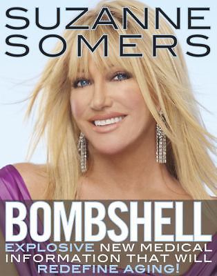 Bombshell: Explosive Medical Secrets That Will Redefine Aging by Somers, Suzanne