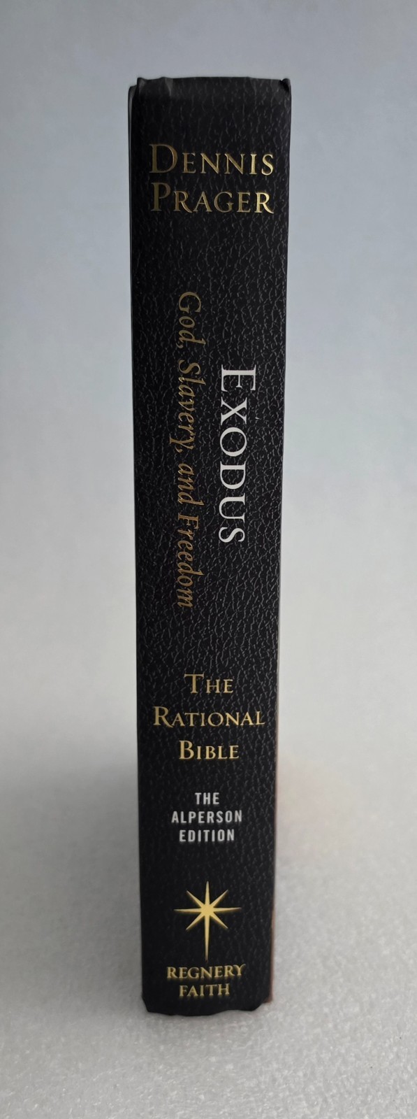 2018 Exodus God Slavery and Freedom Dennis Prager Rational Bible Hardcover