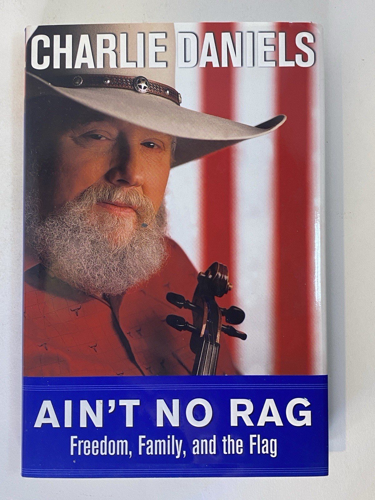 Charlie Daniels SIGNED Ain’t No Rag : Freedom, Family, and the Flag – 2003 hcdj