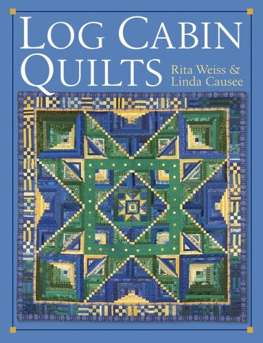 Log Cabin Quilts – hardcover Weiss, Rita|Causee, Linda