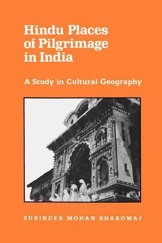 Hindu Places of Pilgrimage in India : A Study in Cultural Geography, Paperbac…