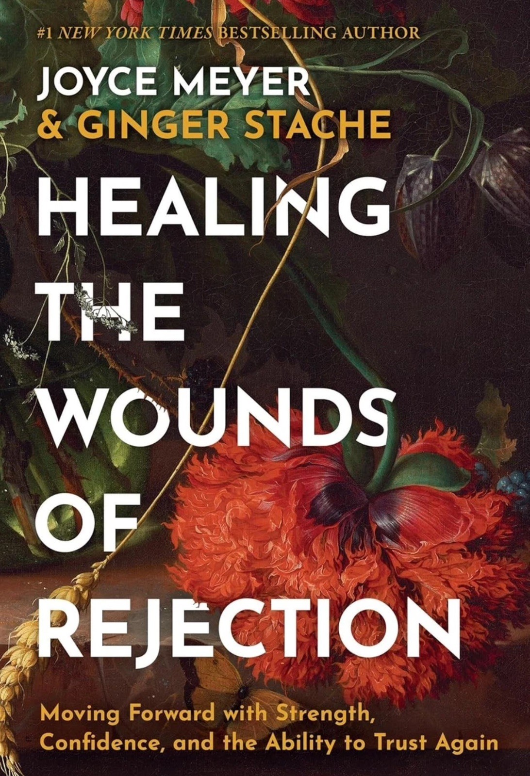 Healing the Wounds of Rejection: Moving Forward with Strength – Joyce Meyer book