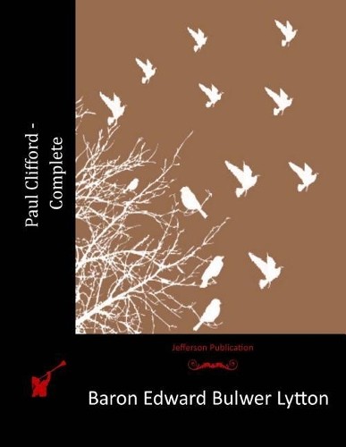 Baron Edward Bulwer Lytton Lytton Paul Clifford – Complete (Paperback)