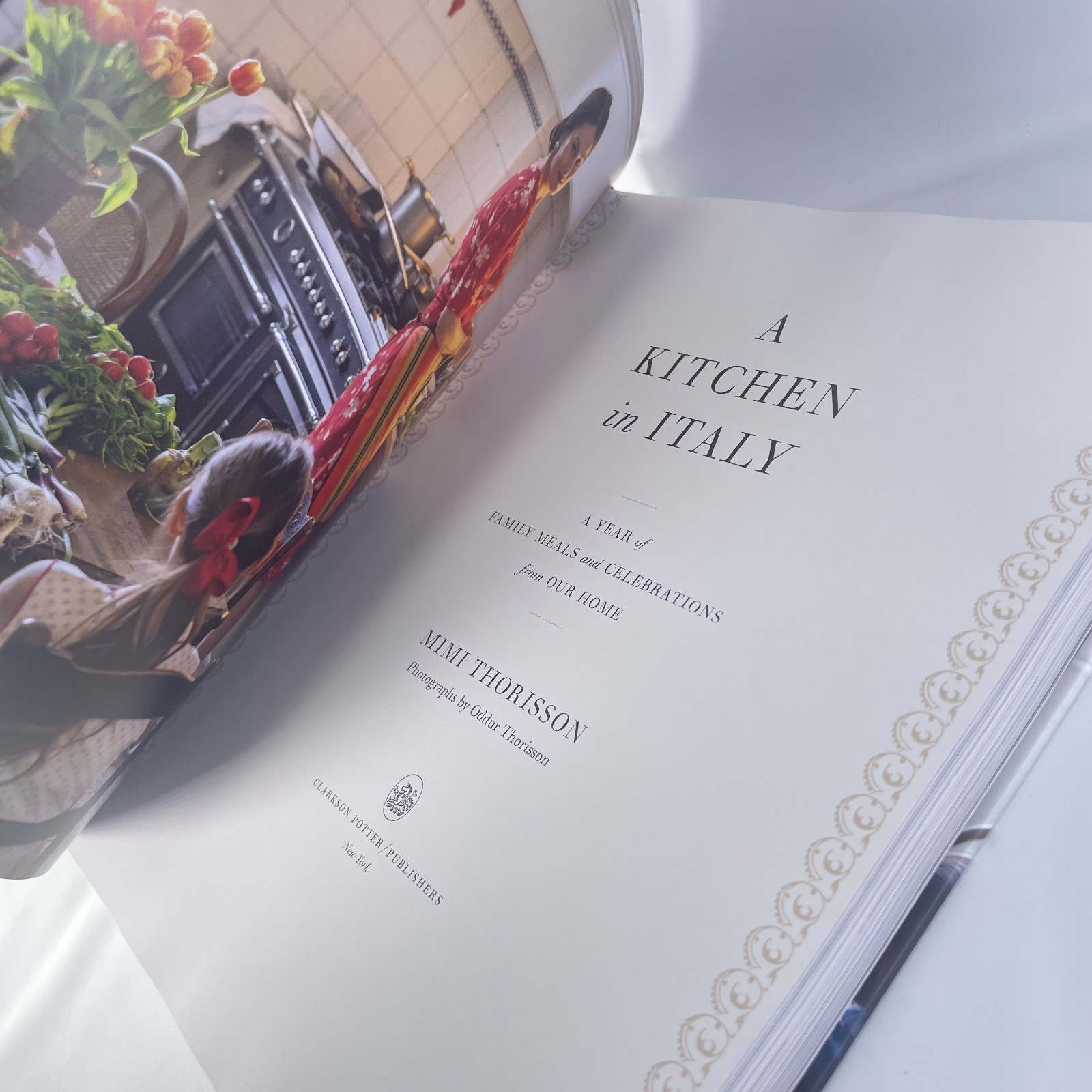 A Kitchen in Italy by Mimi Thorisson Cookbook Hardcover – Italian Potter