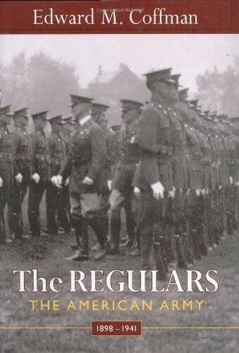 The Regulars: The American Army, 1898-1941 – Hardcover – LIKE NEW