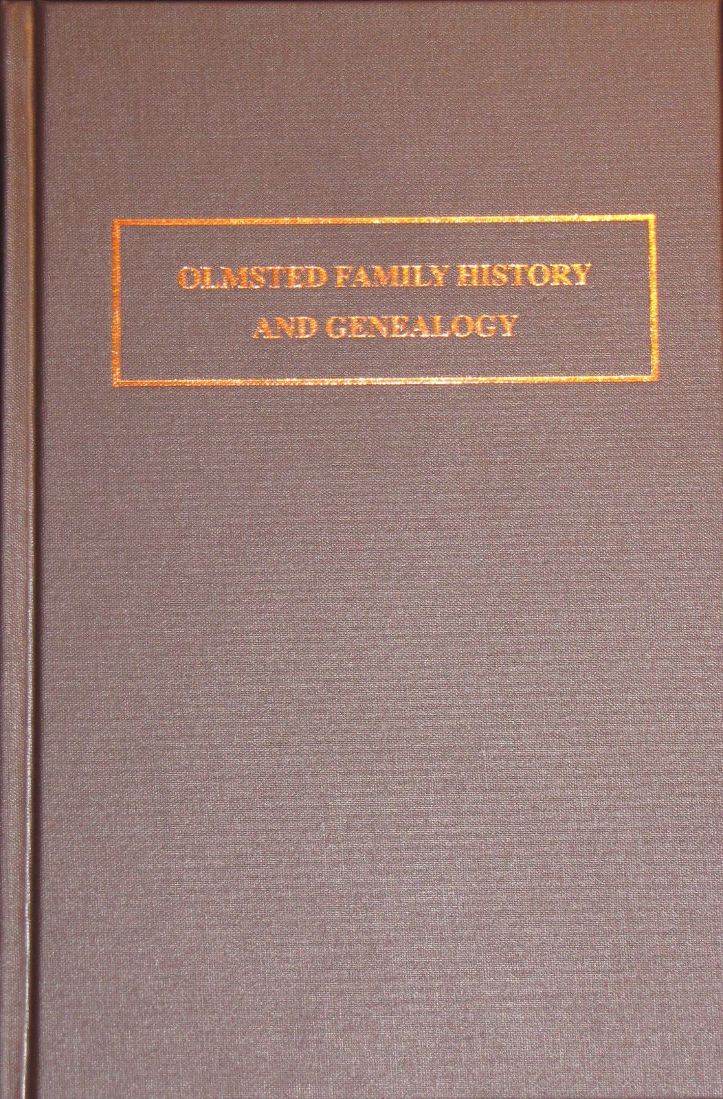 Olmsted Family History and Genealogy by Roger Orley Olmsted