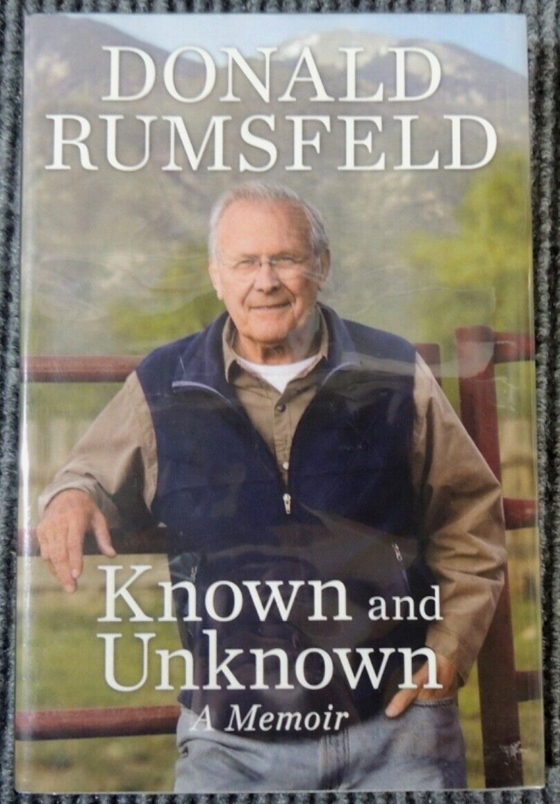 Known and Unknown A Memoir by Donald Rumsfeld 1st edition 1st printing SIGNED