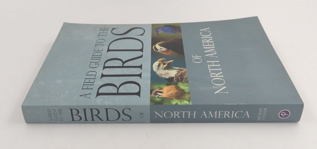 A Field Guide To The Birds Of North America Paperback 255 Pages Copyright 2007