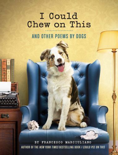 I Could Chew on This: And Other Poems by – 9781452119038, hardcover, Marciuliano