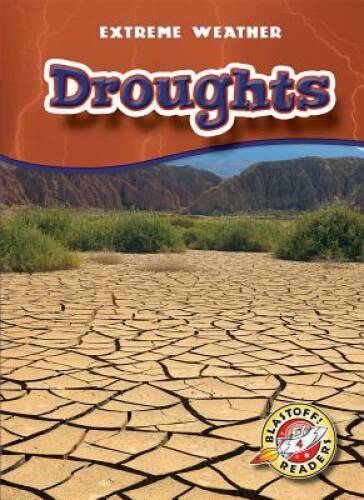 Droughts (Blastoff Readers: Extreme Weather) – Paperback – GOOD