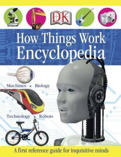 How Things Work Encyclopedia – Hardcover By DK – GOOD