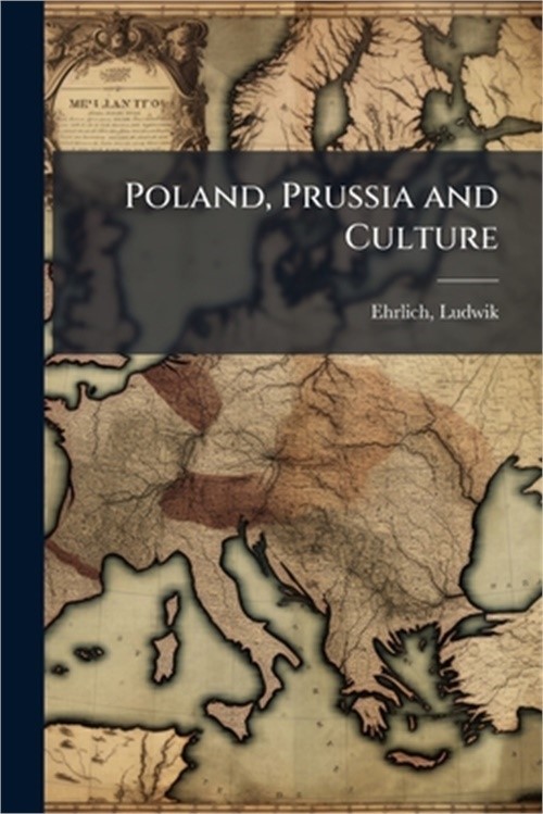 Poland, Prussia and Culture (Paperback or Softback)