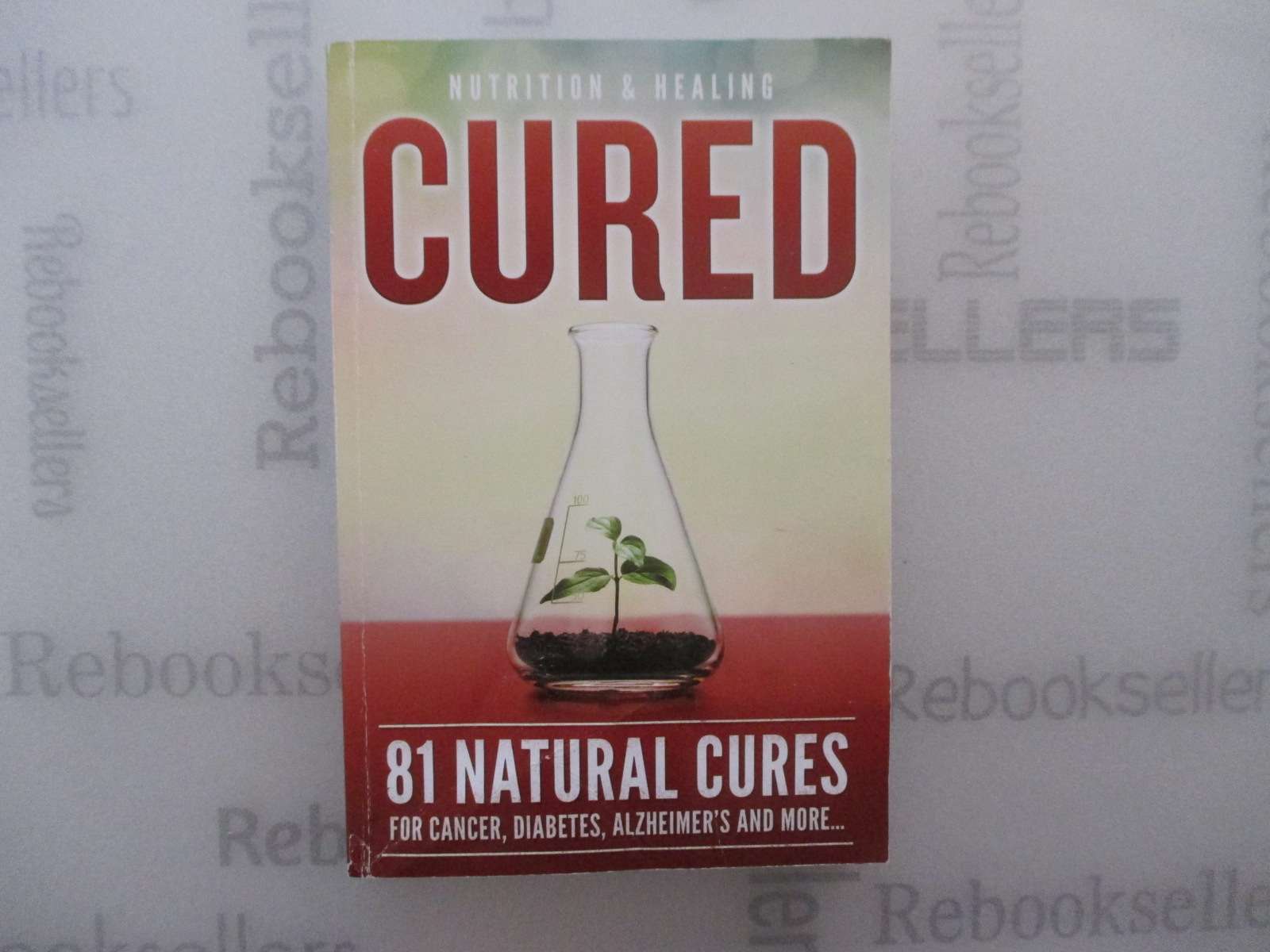 Cured 81 Natural Cures For Cancer, Diabetes, Alzheimer’s and more