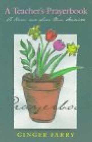 A Teacher’s Prayerbook: To Know and – Paperback, by Farry Ginger – Very Good