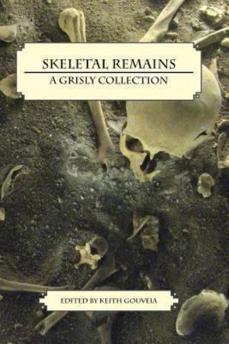 Skeletal Remains by Gouveia, Keith; Buck, Jonah; Dixon, Lorne