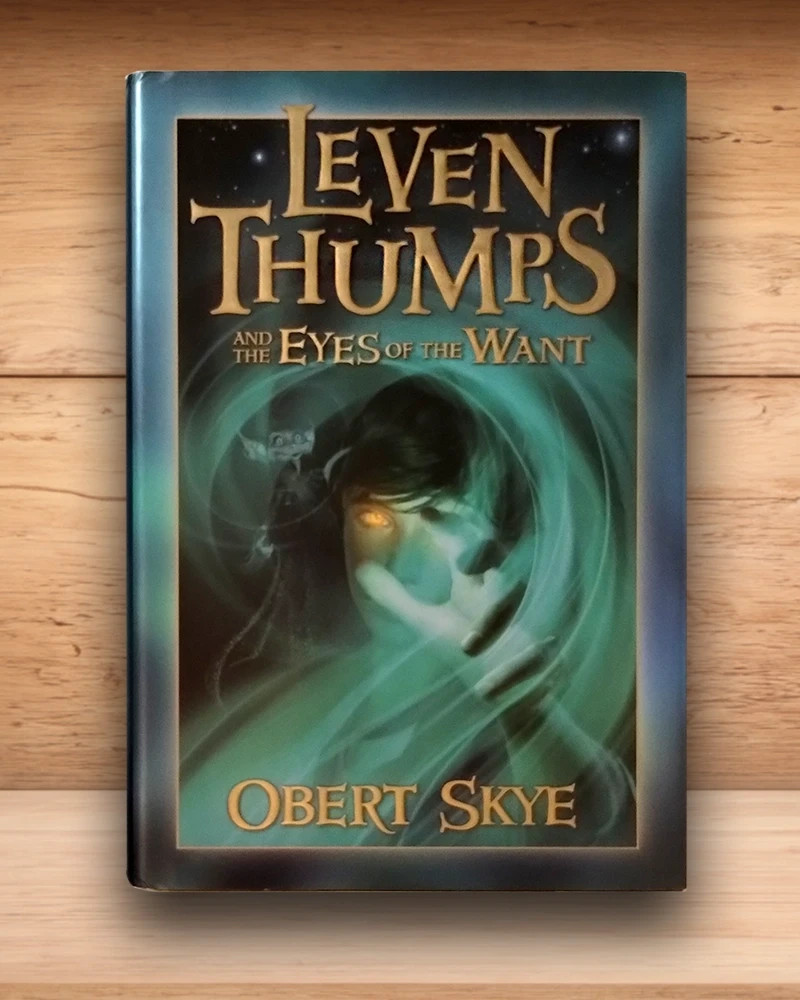 Obert Skye – Leven Thumps and Eyes of the Want – Hardcover DJ 1st Edition 2007