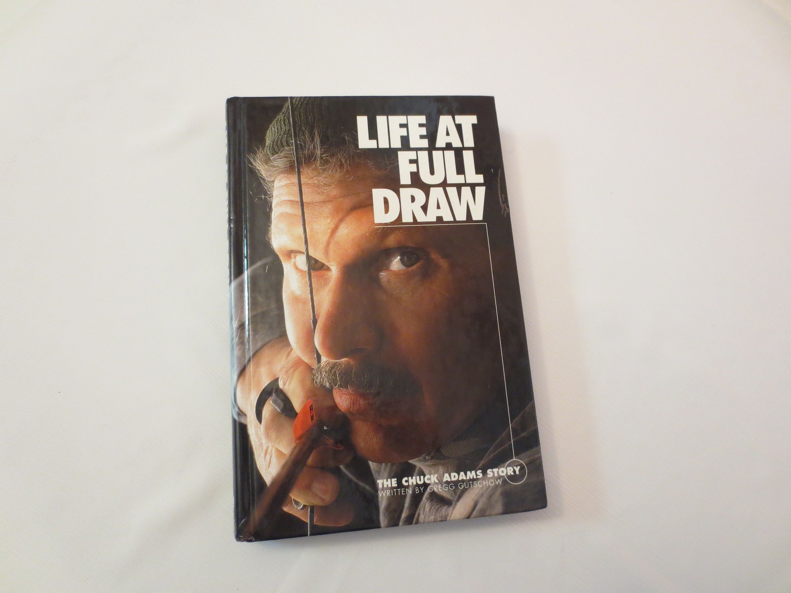 LIFE AT FULL DRAW: The Chuck Adams Story, SIGNED Gregg Gutschow, hunting/archery
