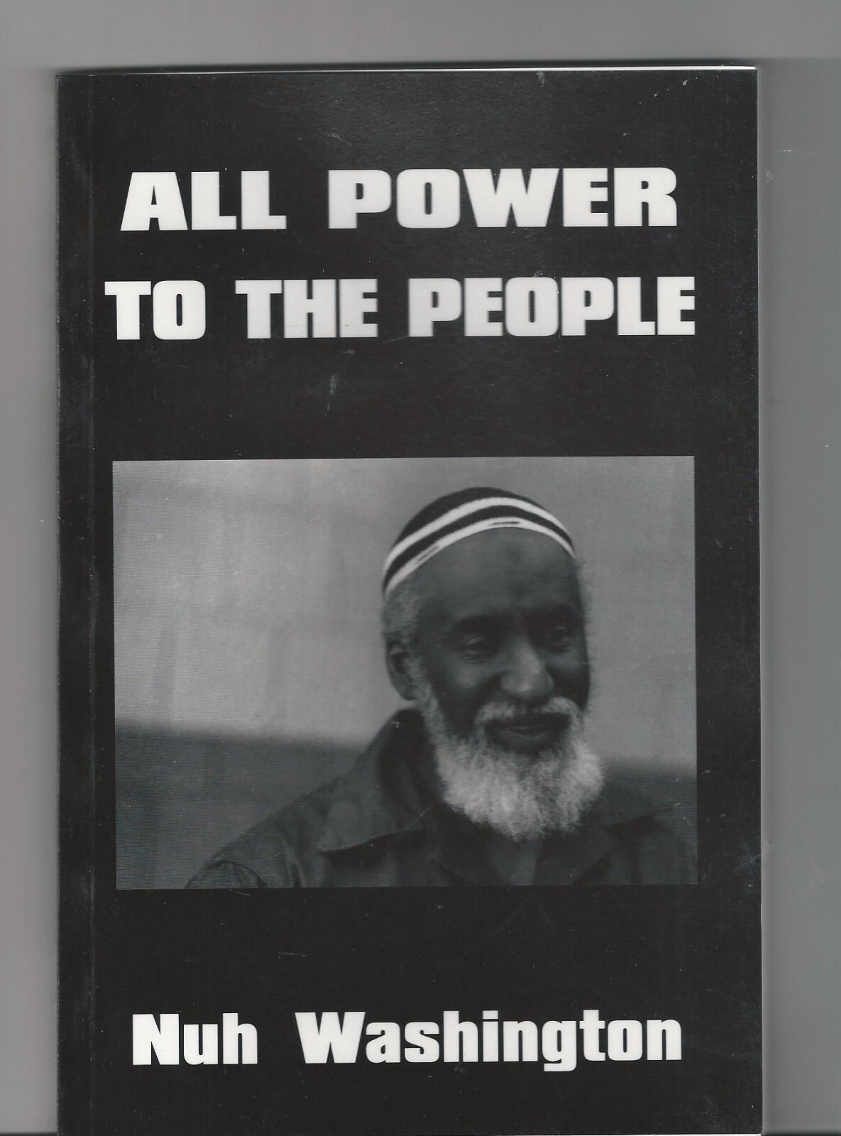 All Power To The People by Nuh Washington Softcover 111 pages Black Panthers