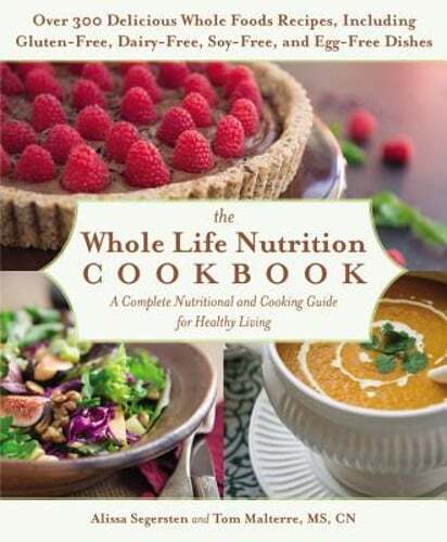 The Whole Life Nutrition Cookbook: Over 300 Delicious Whole Foods Recipes,: Used