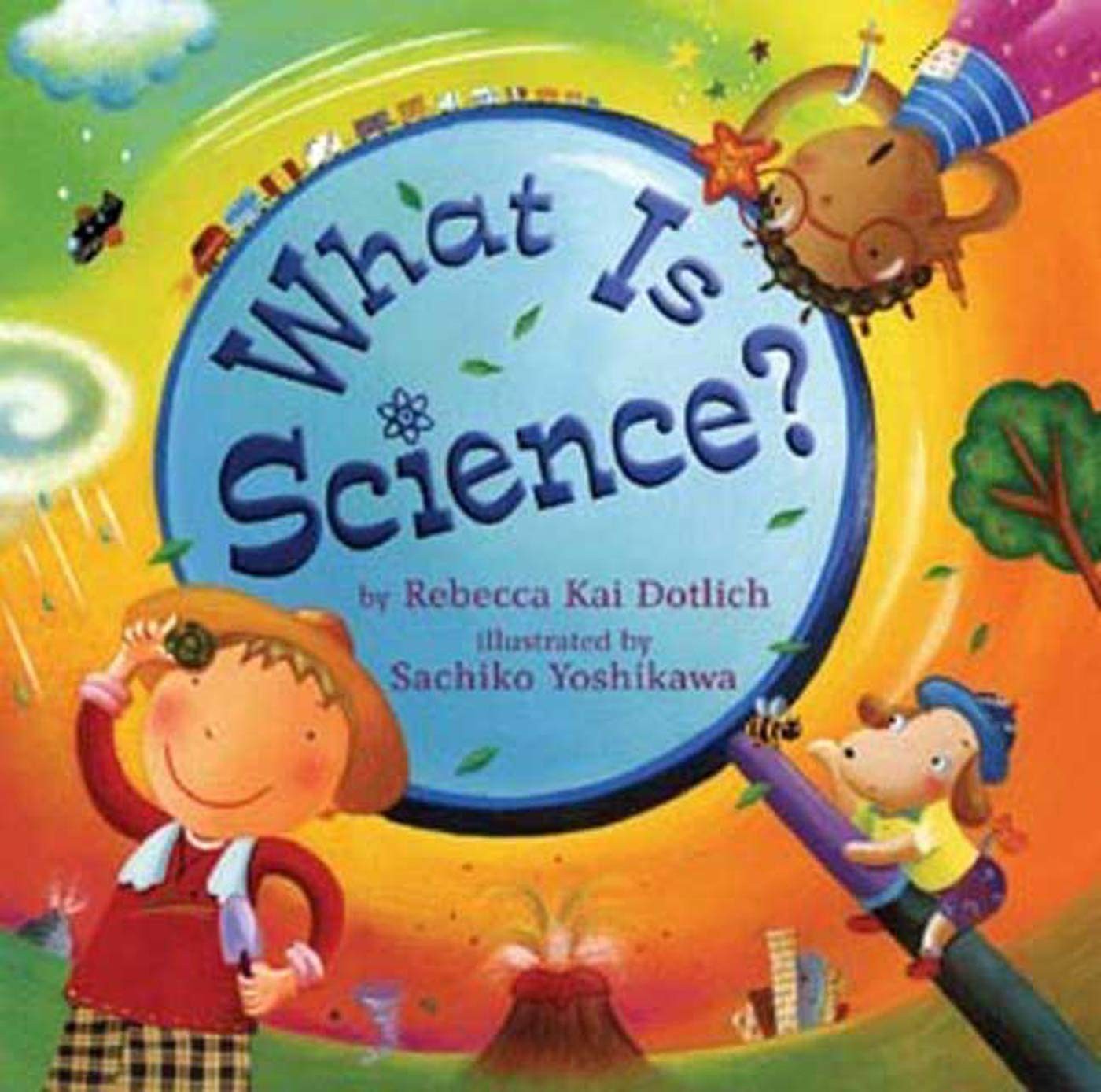 What Is Science? – Dotlich, Rebecca Kai|Yoshikawa, Sachiko – Very Good – See…