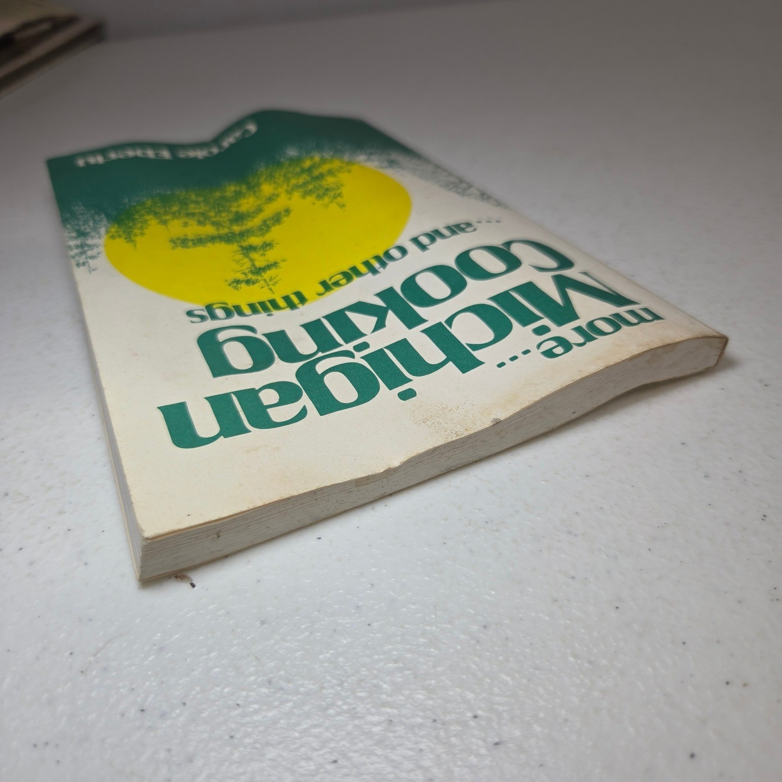 More Michigan Cooking and Other Things Carole Eberly 1st Ed 1981 Fayette Detroit