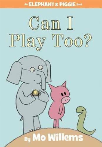Can I Play Too? (An Elephant and Piggie Book) – Hardcover – VERY GOOD