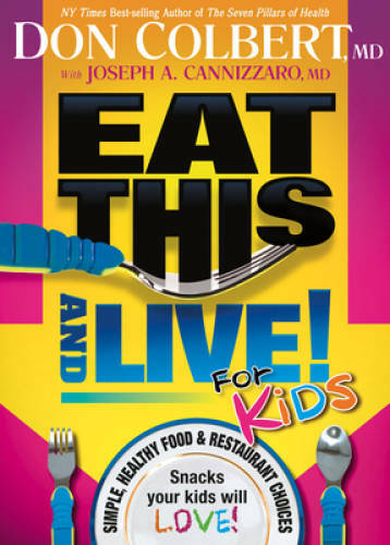 Eat This And Live For Kids: Simple, Healthy Food & Restaurant Choices tha – GOOD