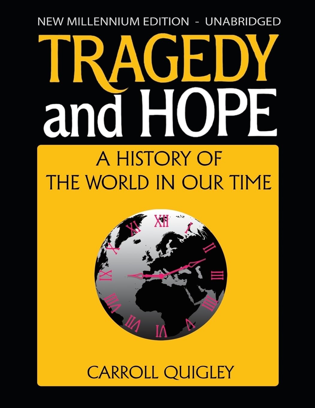 TRAGEDY AND HOPE: A HISTORY OF THE WORLD IN OUR TIME BY Carroll Quigley **NEW**