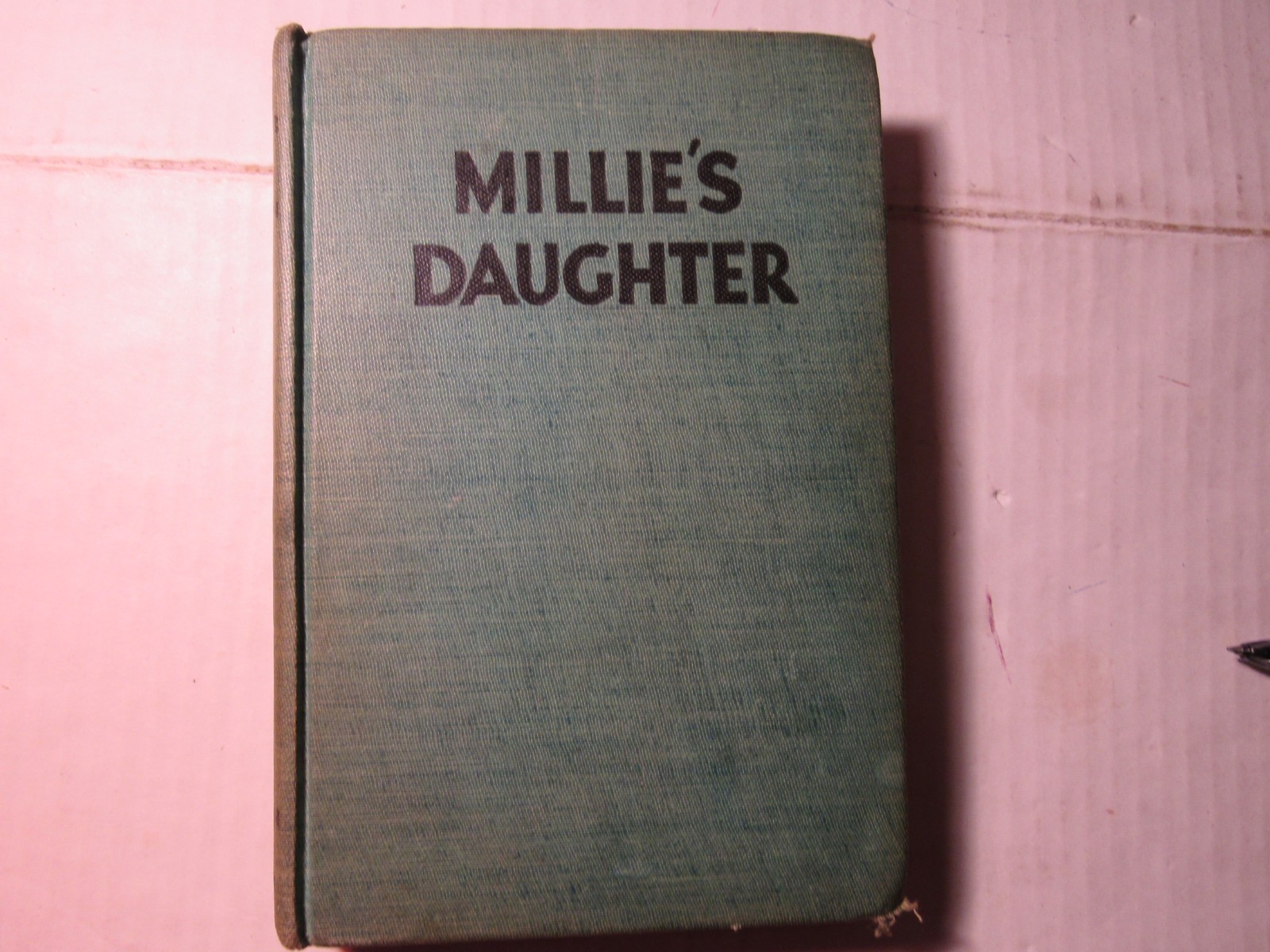 Donald Henderson Clarke “Millie’s Daughter” Triangle Books 1946, HC novel, VG