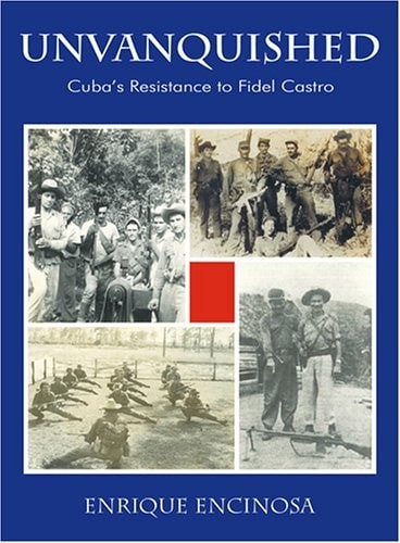 Unvanquished: Cuba’s Resistance to Fidel Castro, Encinosa, Enrique, Good Book