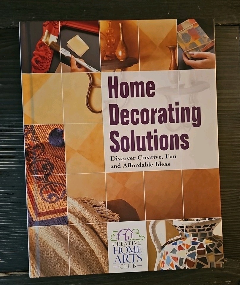 Home Decorating Solutions Creative Home Arts Club Hardcover 158 pages w/photos