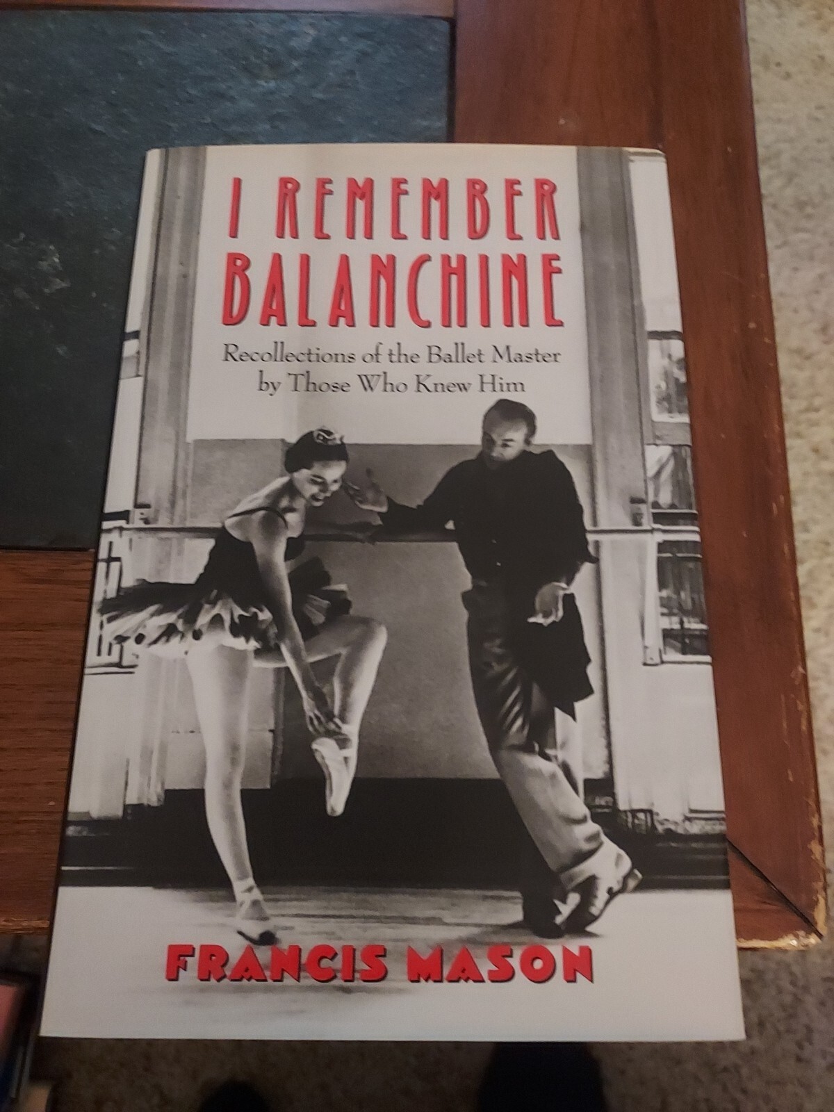 I Remember Balanchine by Francis Mason 1991, HC/DJ, 1st Ed/1st Printing, SIGNED