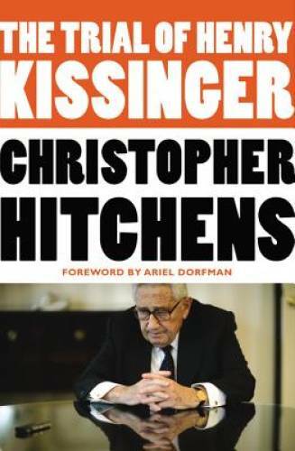 The Trial of Henry Kissinger – Paperback By Hitchens, Christopher – GOOD
