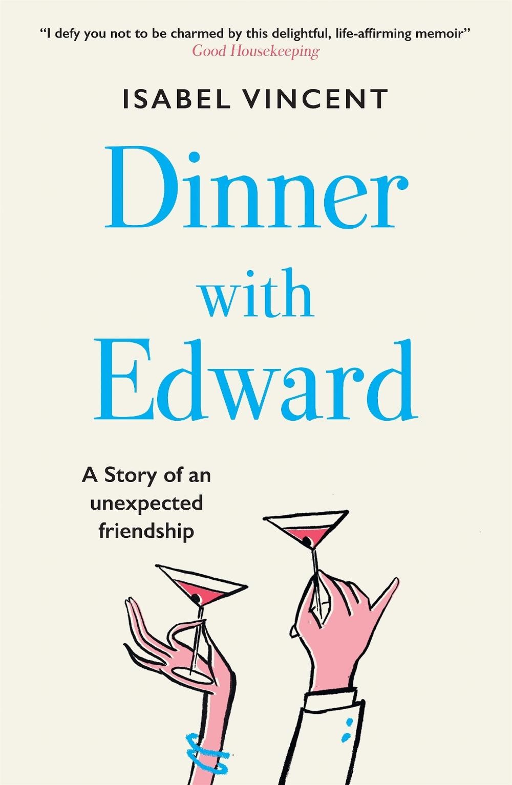 Dinner with Edward: A Story of an Unexpected Friendship by Isabel Vincent (Engli