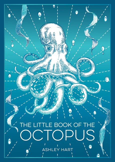 The Little Book Of The Octopus: An Introduction To The Myste…