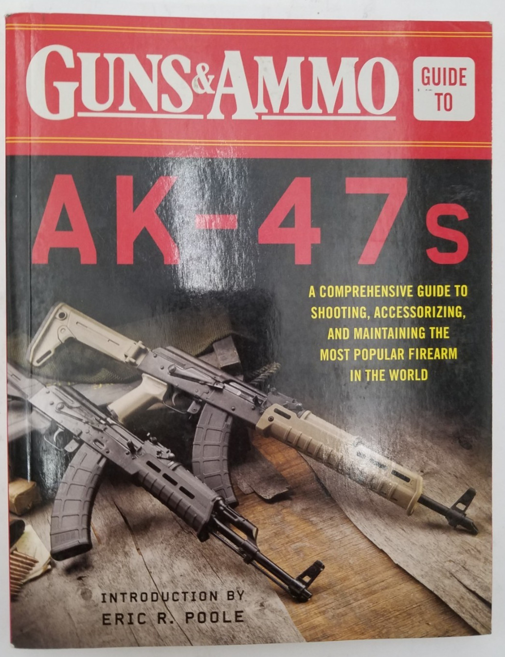 Guns & Ammo Guide to AK-47s: A Comprehensive Guide-9781510713093