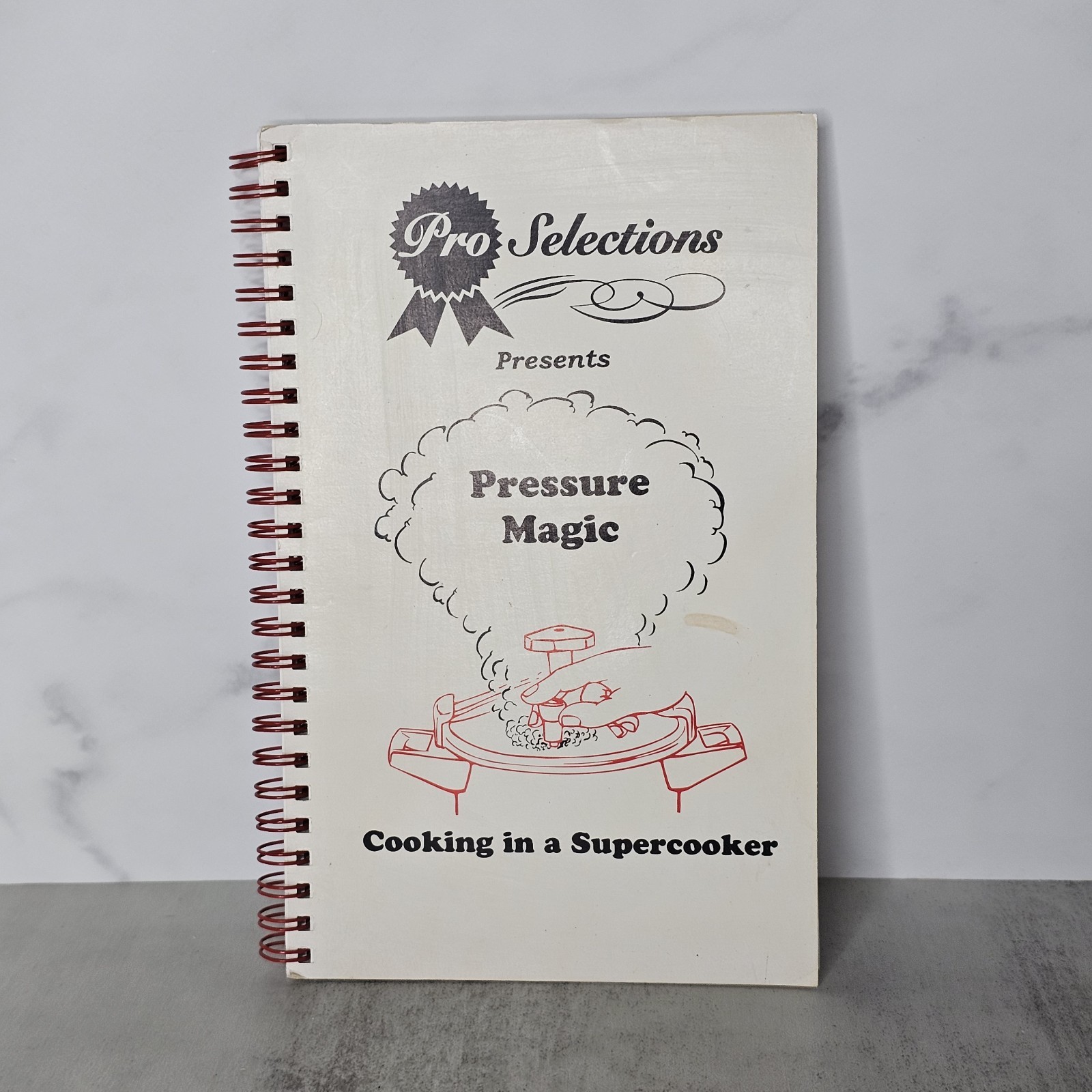 Pro Selections Pressure Magic Cooking in a Supercooker Morris Press Cookbook