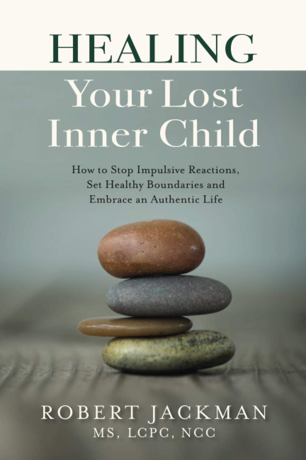 Healing Your Lost Inner Child Paperback By Robert Jackman O477