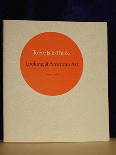 To See Is to Think Looking at Amer Art