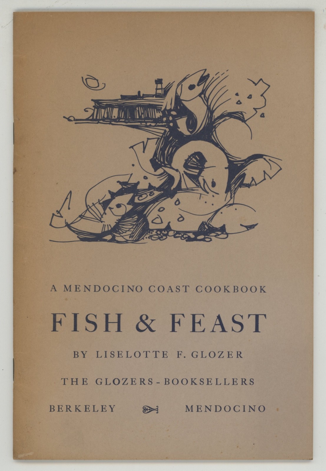 Vintage Recipe Book California FISH & FEAST A Mendocino Coast Cookbook Glozer