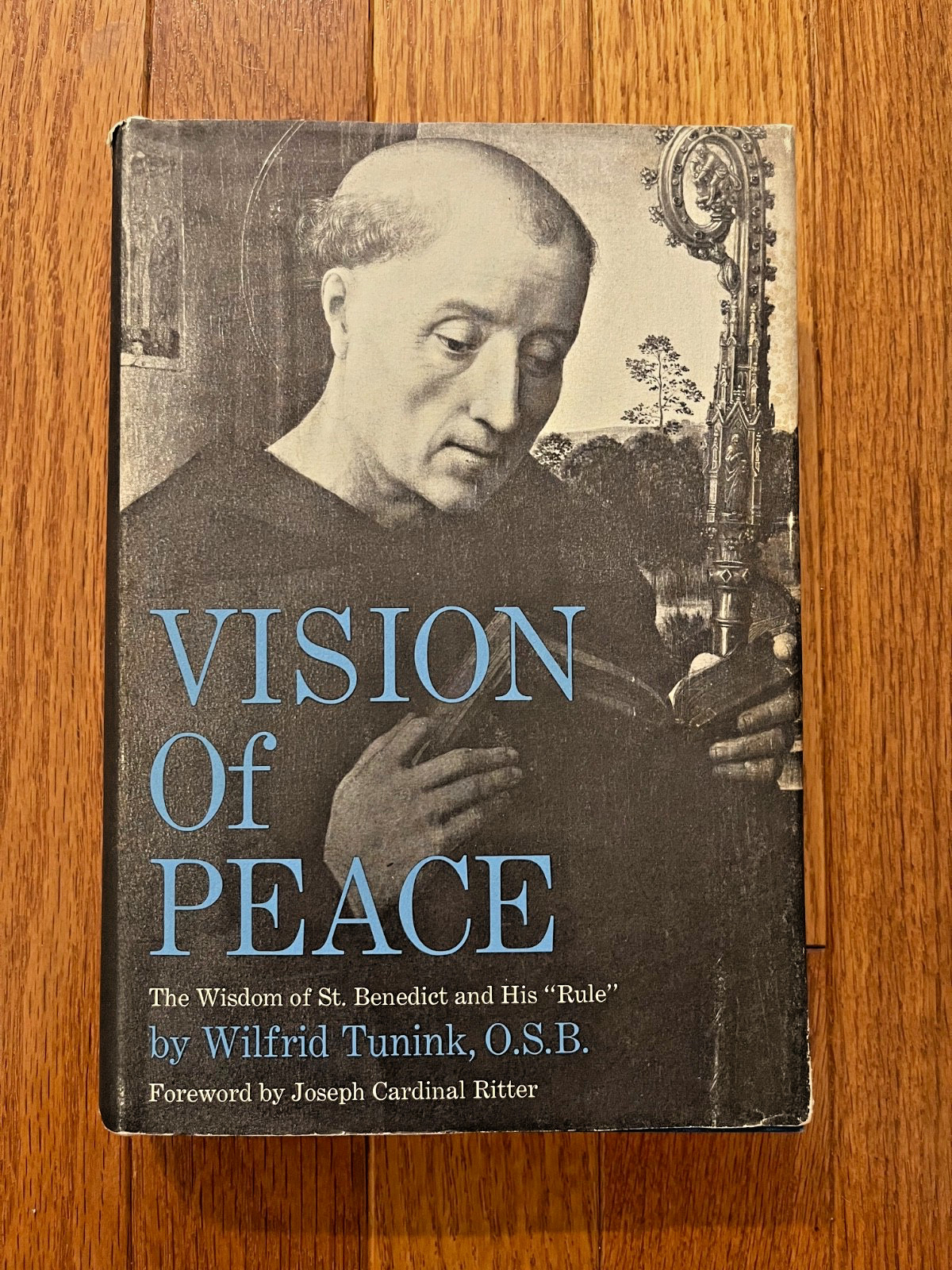 Vision of Peace by Wilfrid Tunink (1963 Hardback) On the Rule of St. Benedict