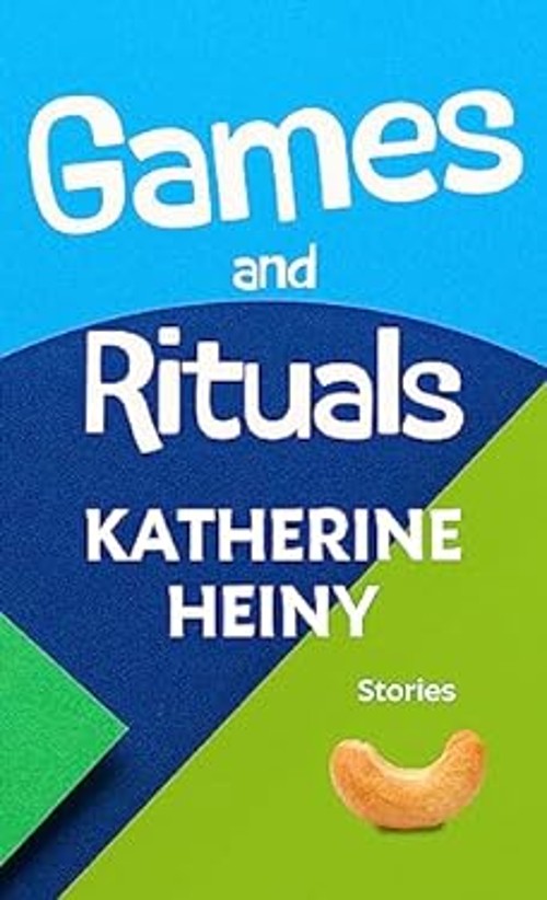 Games And Rituals Library Binding Katherine Heiny