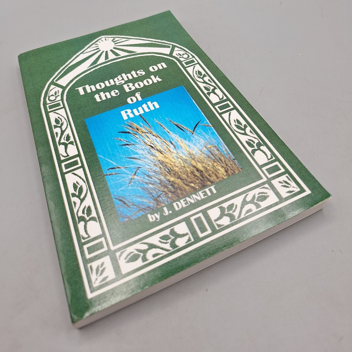 Thoughts on the Book of Ruth ~ J. Dennett ~ Old Paths Gospel Press PB