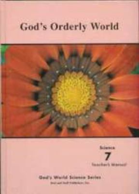 God’s Orderly World Grade 7 Science Teacher’s Manual by Rod and Staff Publishers